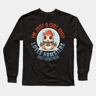 I'm Just a Girl Who Loves Hamsters and Christmas Long Sleeve T-Shirt